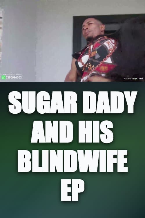 Watch Sugar Dady And His Blindwife Ep - Luganda Translated Series by Vj Sharz
