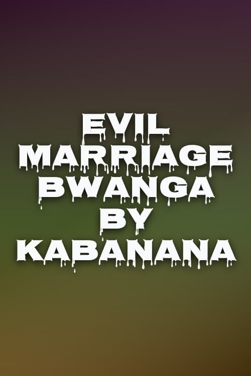 Watch Evil Marriage Bwanga By Kabanana - Luganda Translated Movie by Vj Emmy